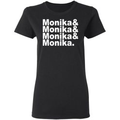 Monika & Monika & Monika & Monika T-Shirts, Hoodies, Long Sleeve 34