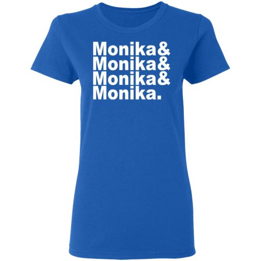 Monika & Monika & Monika & Monika T-Shirts, Hoodies, Long Sleeve 19