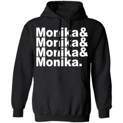 Monika & Monika & Monika & Monika T-Shirts, Hoodies, Long Sleeve 44