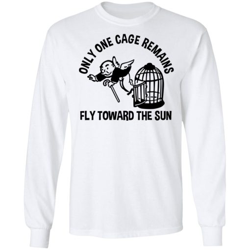 Only One Cage Remains Fly Toward The Sun T-Shirts, Hoodies, Long Sleeve 16