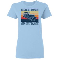 Pontoon Captain Like A Regular Captain Only More Drunker T-Shirts, Hoodies, Long Sleeve 29