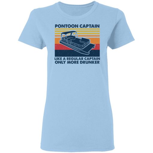Pontoon Captain Like A Regular Captain Only More Drunker T-Shirts, Hoodies, Long Sleeve 8