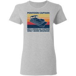 Pontoon Captain Like A Regular Captain Only More Drunker T-Shirts, Hoodies, Long Sleeve 34
