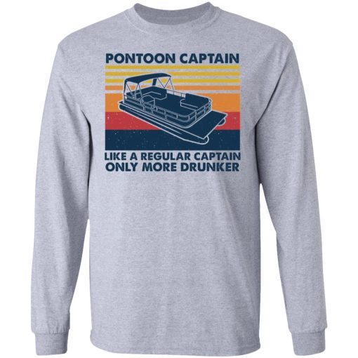 Pontoon Captain Like A Regular Captain Only More Drunker T-Shirts, Hoodies, Long Sleeve 13