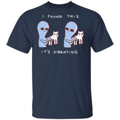 Strange Planet I Found This It's Vibrating T-Shirts, Hoodies, Long Sleeve 29