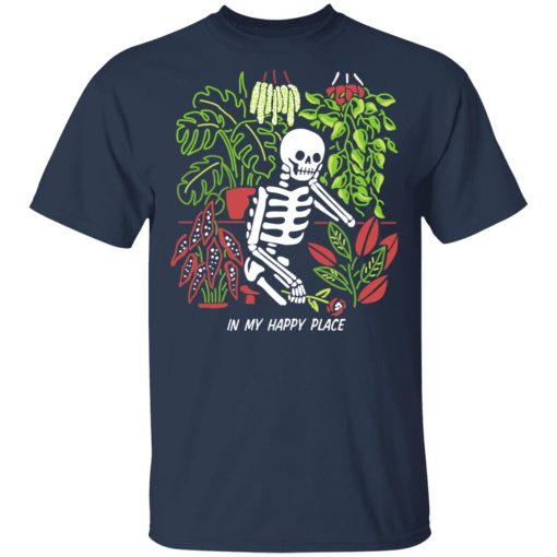 Skull Skeleton In My Happy Place T-Shirts, Hoodies, Long Sleeve 5
