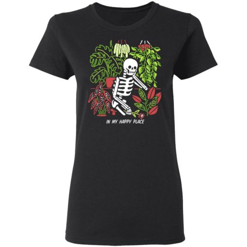 Skull Skeleton In My Happy Place T-Shirts, Hoodies, Long Sleeve 9