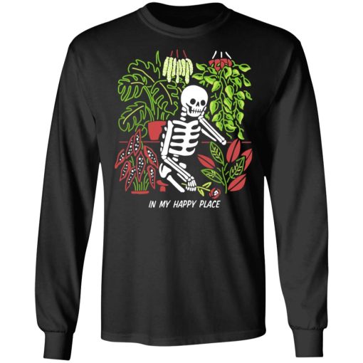 Skull Skeleton In My Happy Place T-Shirts, Hoodies, Long Sleeve 17