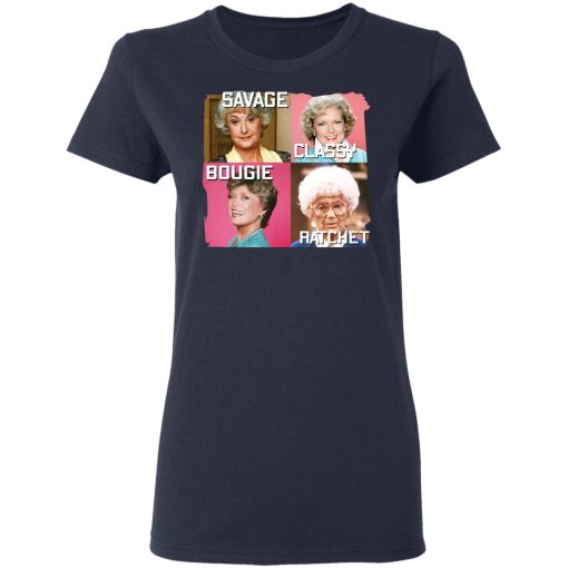 The Golden Girls Savage Classy Bougie Ratchet T-Shirts, Hoodies, Long Sleeve 14