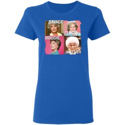 The Golden Girls Savage Classy Bougie Ratchet T-Shirts, Hoodies, Long Sleeve 39