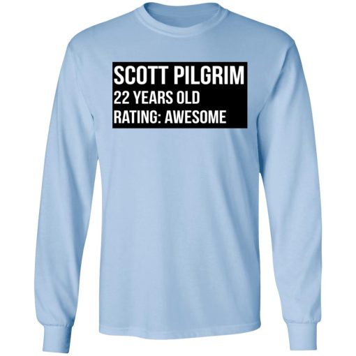 Scott Pilgrim 22 Years Old Rating Awesome T-Shirts, Hoodies, Long Sleeve 17