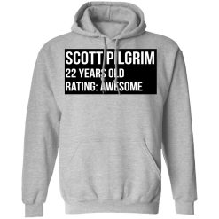 Scott Pilgrim 22 Years Old Rating Awesome T-Shirts, Hoodies, Long Sleeve 41
