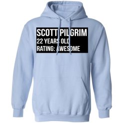 Scott Pilgrim 22 Years Old Rating Awesome T-Shirts, Hoodies, Long Sleeve 46