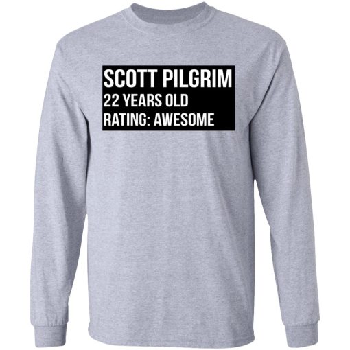 Scott Pilgrim 22 Years Old Rating Awesome T-Shirts, Hoodies, Long Sleeve 13