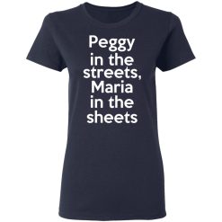 Peggy In The Streets Maria In The Sheets T-Shirts, Hoodies, Long Sleeve 37