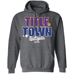 Title Town Los Angeles 2020 T-Shirts, Hoodies, Long Sleeve 48