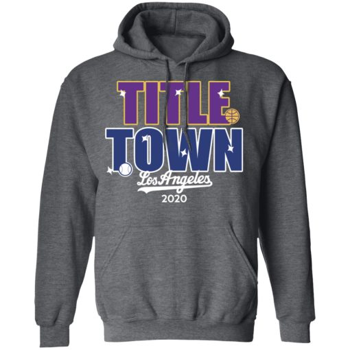Title Town Los Angeles 2020 T-Shirts, Hoodies, Long Sleeve 24