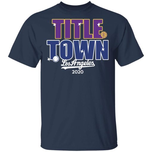 Title Town Los Angeles 2020 T-Shirts, Hoodies, Long Sleeve 6