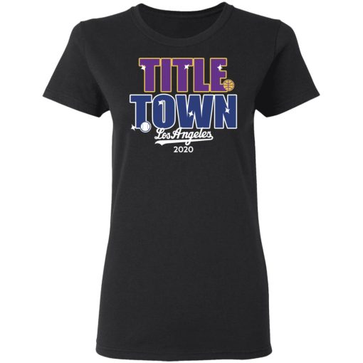 Title Town Los Angeles 2020 T-Shirts, Hoodies, Long Sleeve 10