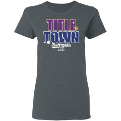 Title Town Los Angeles 2020 T-Shirts, Hoodies, Long Sleeve 36