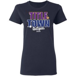 Title Town Los Angeles 2020 T-Shirts, Hoodies, Long Sleeve 37