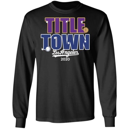 Title Town Los Angeles 2020 T-Shirts, Hoodies, Long Sleeve 17