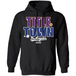 Title Town Los Angeles 2020 T-Shirts, Hoodies, Long Sleeve 43