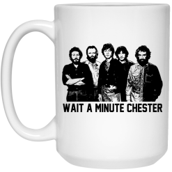 Wait A Minute Chester The Band Version Mug 6