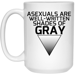 Asexuals Are Well Written Shades Of Gray Mug 5