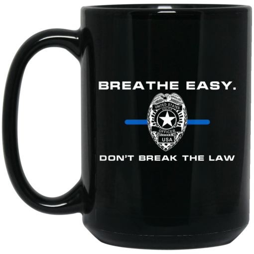 Breathe Easy Don't Break The Law Mug 4