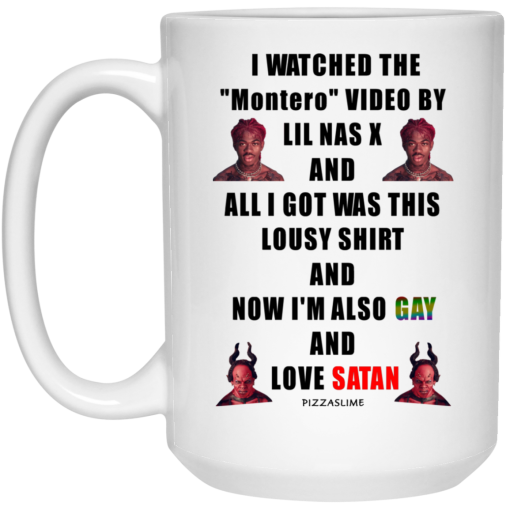 I Watched The Montero Video By Lil Nas X And All I Got Was This Lousy Shirt And Now I'm Also Gay And Love Satan Mug 4