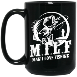 Milf Man I Love Fishing Mug 5