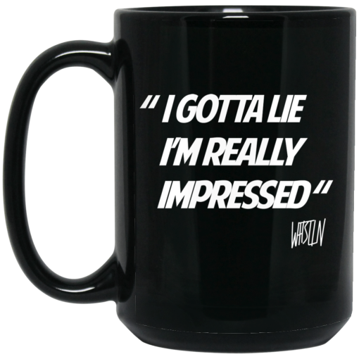 Whistlin Diesel I Gotta Lie I’m Really Impressed Mug 3