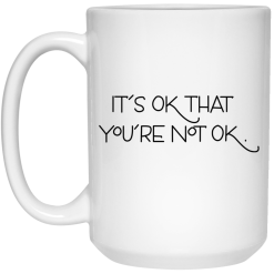 It’s Ok That You’re Not Ok Megan Devine Mug 8