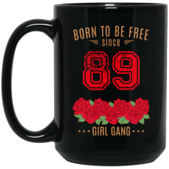 89, Born To Be Free Since 89 Birthday Gift Mug 5