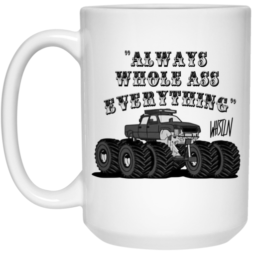 Whistlin Diesel World’s Manliest Always Whole Ass Everything Mug 3