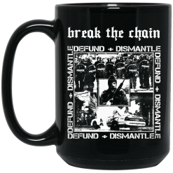 Break The Chain Defund + Dismantle Mug 5