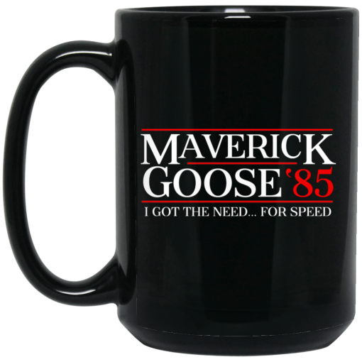 Danger Zone Maverick Goose 85? I Got The Need … For Speed Mug 4