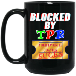 Blocked By TPR Your Favorite Coaster Sucks Mug 5