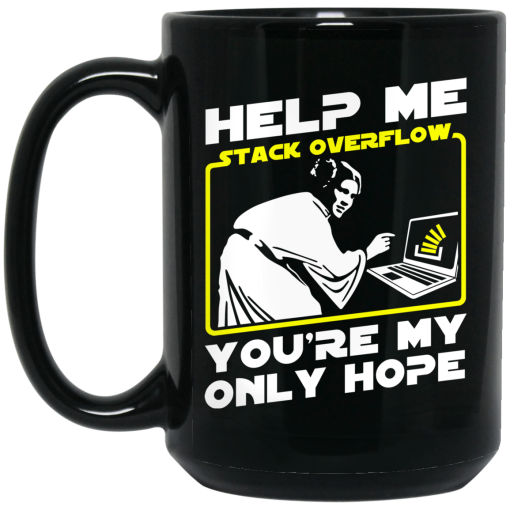 Help Me Stack Overflow You're My Only Hope Mug 3
