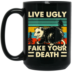 Opossum Live Ugly Fake Your Death Mug 5
