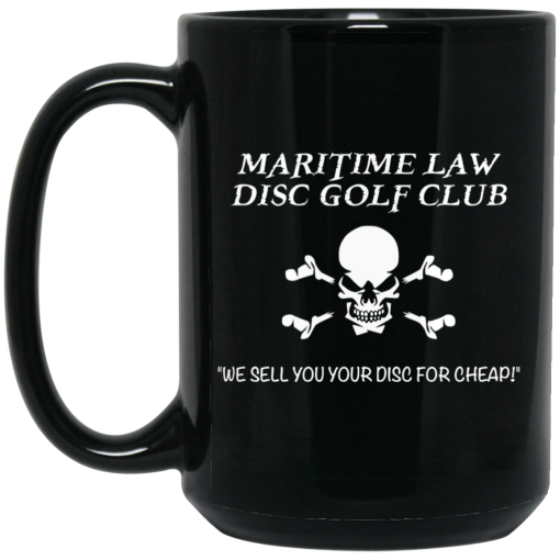 Maritime Law Disc Golf Club We Sell You Your Disc For Cheap Mug 3