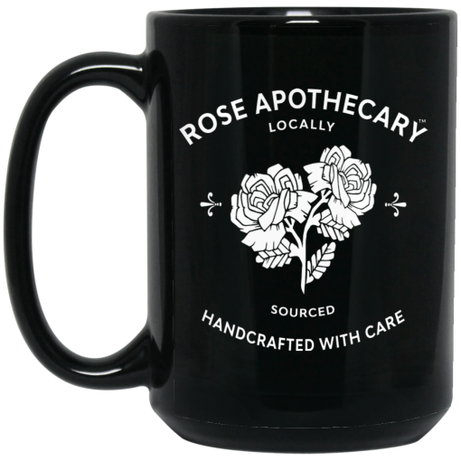 Rose Apothecary Locally Sourced Handcrafted With Care Mug 3