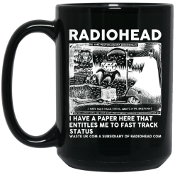 Radiohead I Have A Paper Here That Entitles Me To Fast Track Status Mug 6