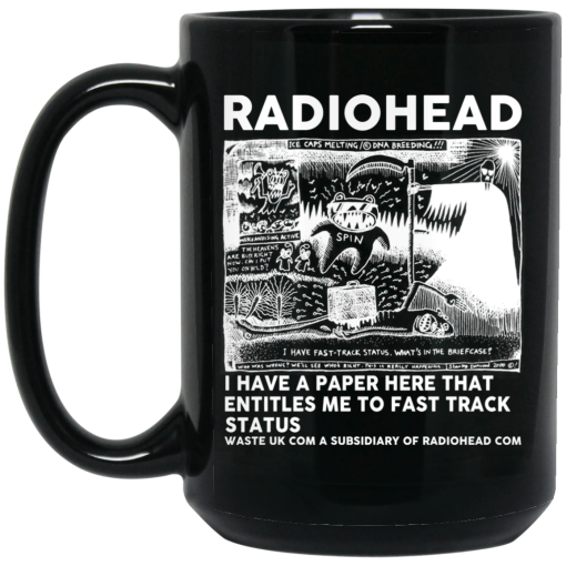 Radiohead I Have A Paper Here That Entitles Me To Fast Track Status Mug 4