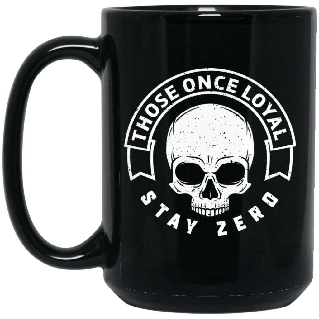 Those Once Loyal Stay Zero Mug