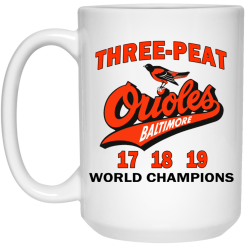 Three Peat Orioles Baltimore World Champions Mug 6