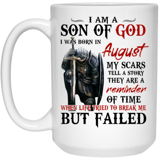 I Am A Son Of God And Was Born In August Mug 4