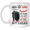 I Am A Son Of God And Was Born In August Mug 3