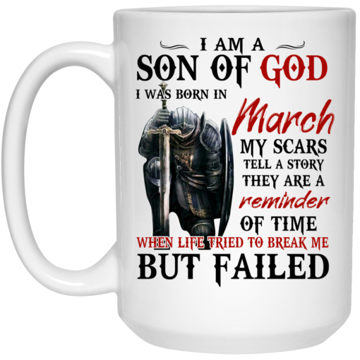 I Am A Son Of God And Was Born In March Mug 4